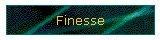 Finesse