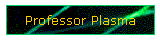 Professor Plasma
